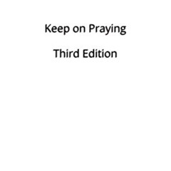 Get PDF 📗 Live and Have Faith 2 : Keep on Praying Third Edition by  Robin Cocks [PDF