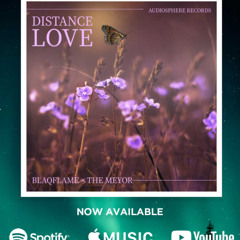 DISTANCE LOVE FT BLAQFLAME