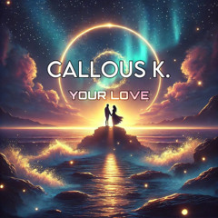 Callous K. - Your Love [ANALOG EVOLUTION Song Contest]