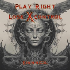 Play Right / Lose Control - Einnng3l
