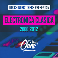 Mix Electronica Antigua 2000 & 2012 - Los Chini Brothers