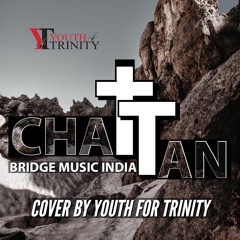 Chattan | Bridge Music India |  Cover By Youth4Trinity