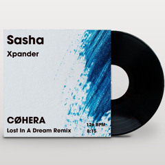 Sasha - Xpander (CØHERA Lost In A Dream Remix)