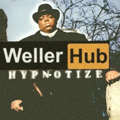 WellerHub W Hypnotize (NIKSAVEVÖX Mashup)