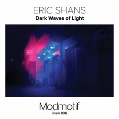 (MAM036) Eric Shans - Dark Waves of Light
