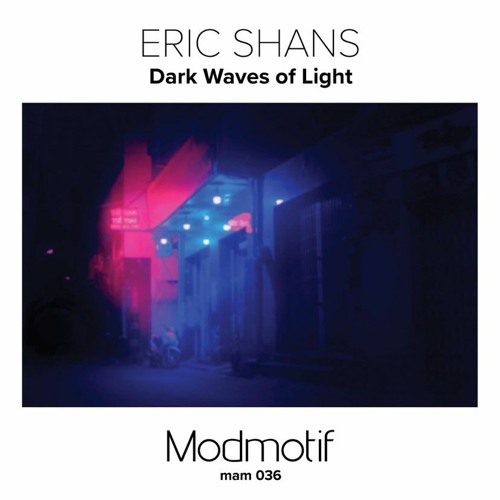 (MAM036) Eric Shans - Dark Waves of Light
