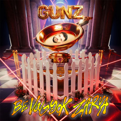 BE VAGYOK ZÁRVA X GUNZ