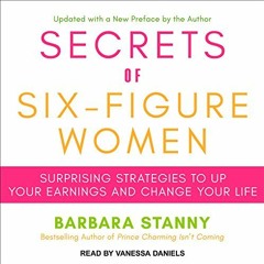 [GET] EBOOK 📃 Secrets of Six-Figure Women: Surprising Strategies to up Your Earnings