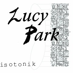 'isotonik no.12' with Lucy Park
