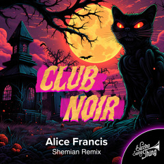 Alice Francis - Club Noir (Shemian Remix) // ESTSP046