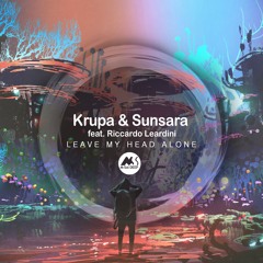 KRUPA, Sunsara - Leave My Head Alone feat. Riccardo Leardini [M-Sol DEEP]