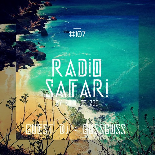 Radio Safari #107 (DJ Guest : gussguss)