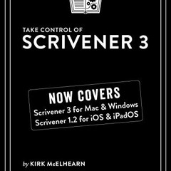 [GET] [EBOOK EPUB KINDLE PDF] Take Control of Scrivener 3 by  Kirk McElhearn ✓