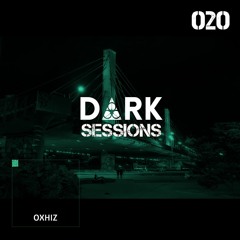 #DS020 - D ∆ R K Sessions 020 - Oxhiz
