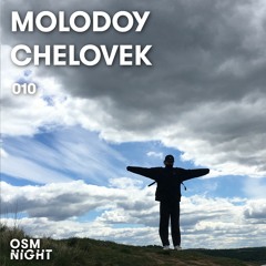 OSM Night mix 010 : Molodoy Chelovek