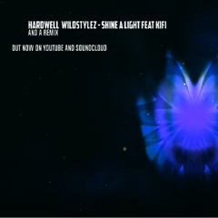 Hardwell & Wildstylez feat KiFi - Shine A Light (And A Remix)