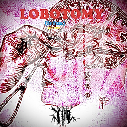 LOBOTOMY (OUT ON SPOTIFY)