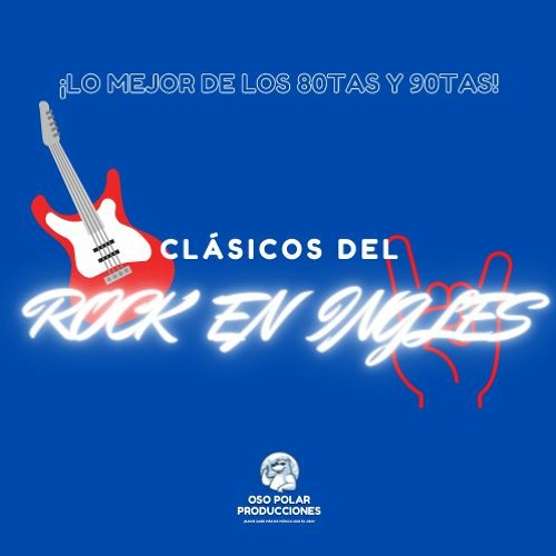 Clásicos del Rock en Ingles ¡Lo Mejor de los 80tas y 90tas!