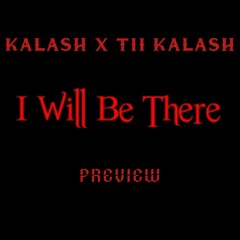 Kalash Ft Tii Kalash - I Will Be There Preview [B.R.C Family]