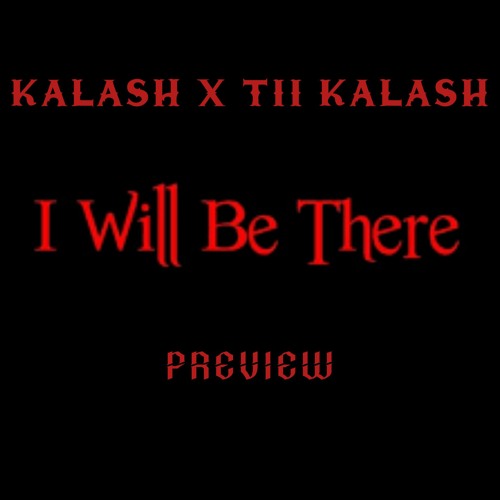 Kalash Ft Tii Kalash - I Will Be There Preview [B.R.C Family]