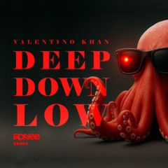 Valentino Khan - Deep Down Low - Ronee Remix