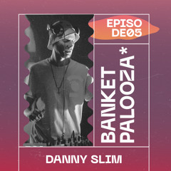 Banketpalooza* Radio Show by Danny Slim 10.08.2023