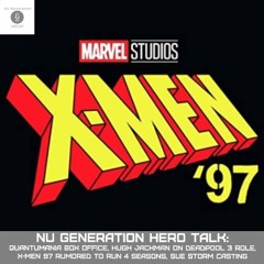 Hero Talk: Quantumania Box Office Struggles, Jackman Playing Multiple Woiverines, X-Men '97 Update
