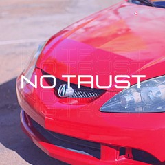 No Trust (feat. Jaay$teezy, Kuhz. PlayBoiiJ, Terioo)