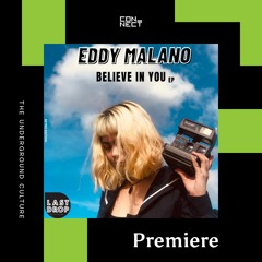 PREMIERE: Eddy Malano - Believe In You [Last Drop Recordings]