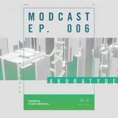 Modcast Episode 006 with Akuratyde
