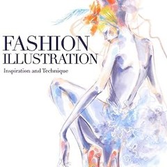 @Ebook_Downl0ad Fashion Illustration: Inspiration and Technique _  Anna Kiper (Author)  FOR ANY