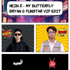 MY BUTTERFLY(BRYAN & FUNSTAR VIP Edit)