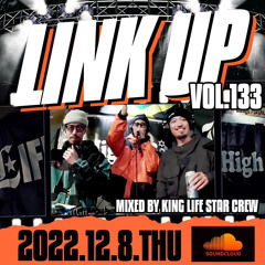 LINK UP VOL.133 MIXED BY KING LIFE STAR CREW & 松坊栗