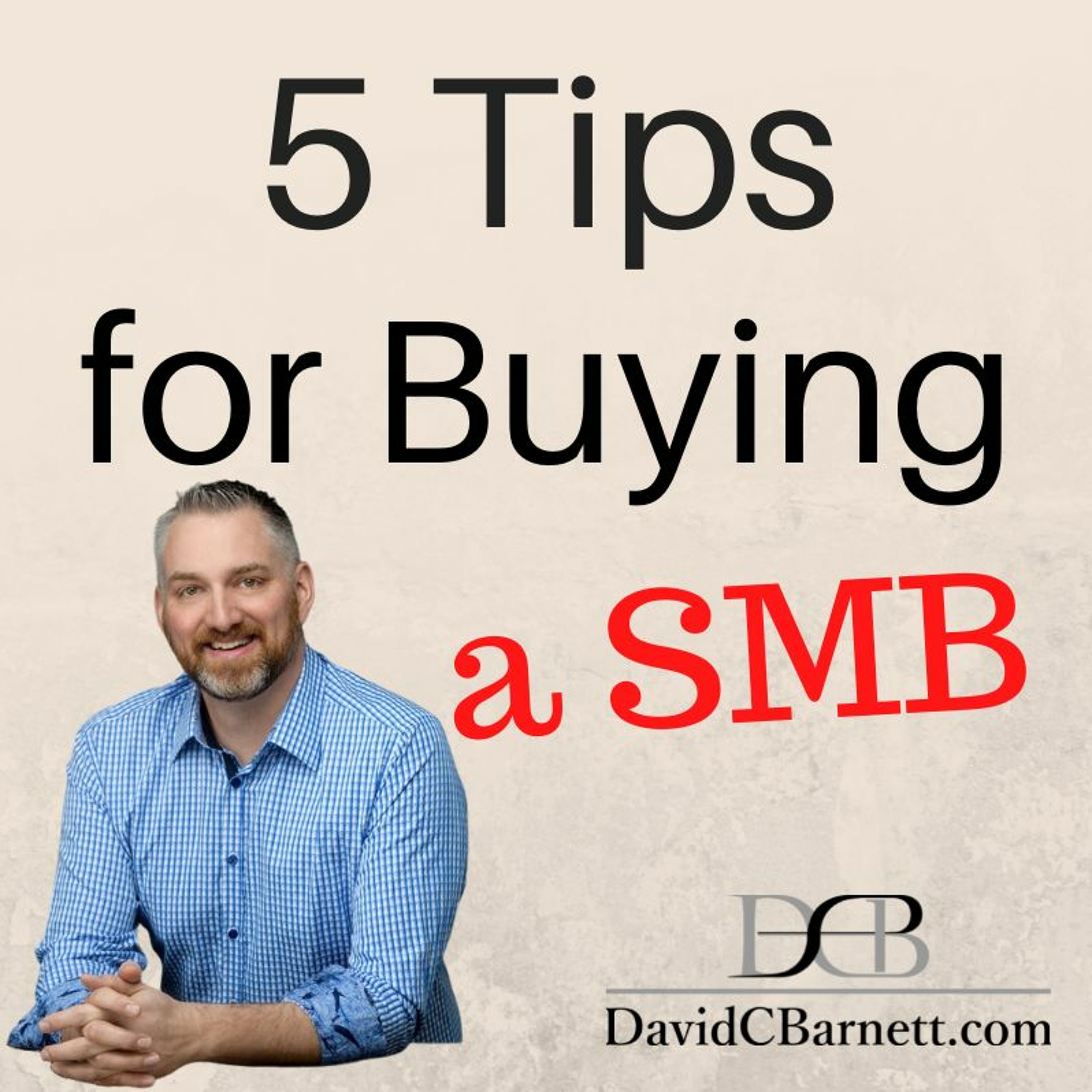 5 Tips For Buying A Small to Medium Sized Business