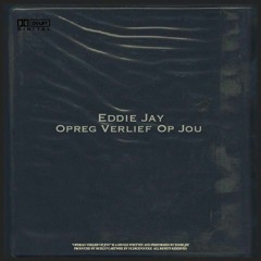 Eddie Jay - Opreg Verlief Op Jou