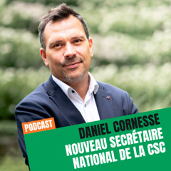 Daniel Cornesse - nouveau secrétaire national de la CSC