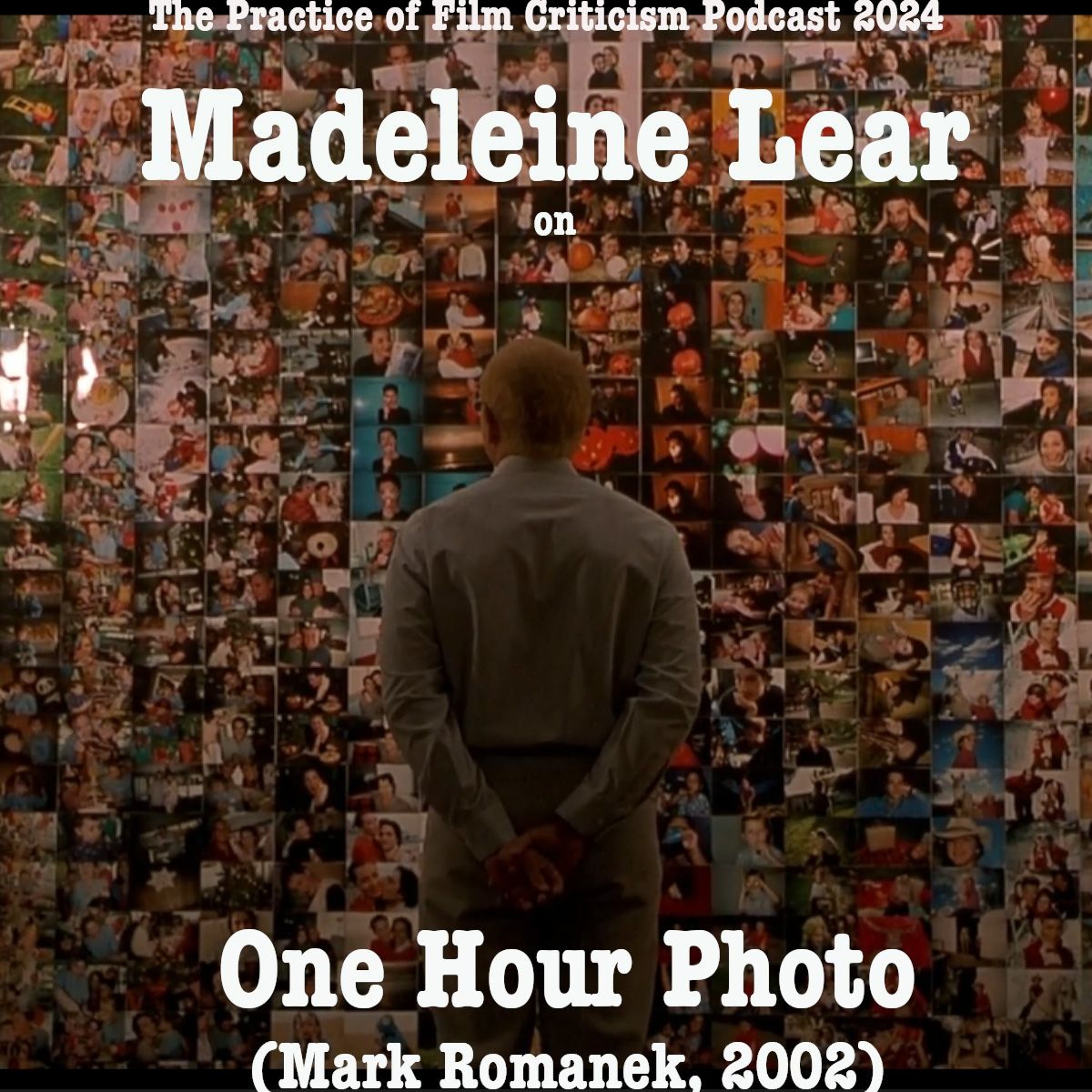 POFCRIT PODCAST 2024: Madeleine Lear on One Hour Photo (Mark Romanek, 2002)