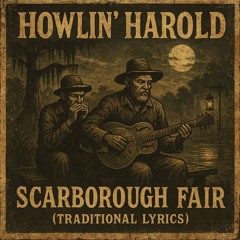 Howlin' Harold - Scarborough Fair (Traditional Lyrics)