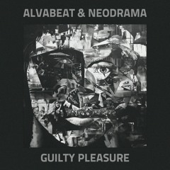 ALVABEAT & NEODRAMA - Guilty Pleasure