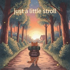 just a little stroll