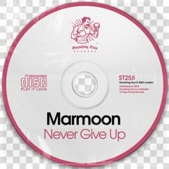 MARMOON - Never Give Up [ST258] Smashing Trax / 3rd March 2023