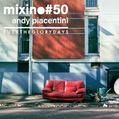 Mixino #50 - Andy Piacentini