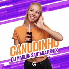 Canudinho Dj Marlon Santana (Remix)
