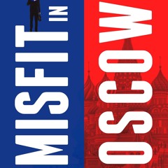 ⚡PDF ❤ A Misfit in Moscow: How British diplomacy in Russia failed, 2014-2019