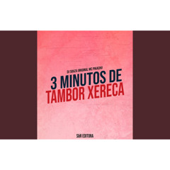 3 Minutos de Tambor Xereca