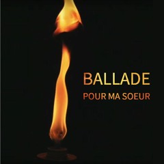Ballade pour ma sœur...