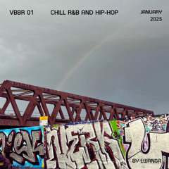 VBBR 01 - Chill R&B and Hip-Hop