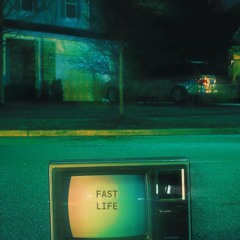 FAST LIFE