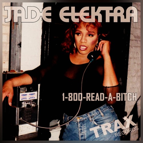Jade Elektra - 1 - 800 - READ - A-BITCH