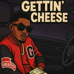 Gettin Cheese